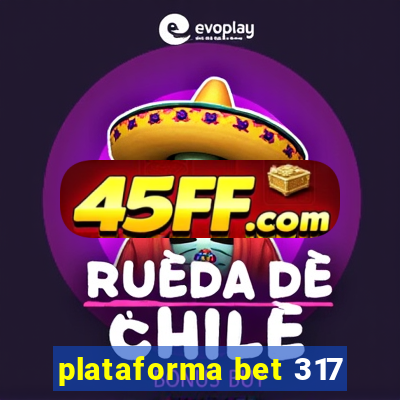 plataforma bet 317